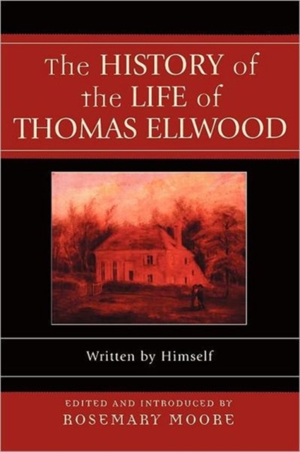 The History of the Life of Thomas Ellwood : Written by Himself, Paperback / softback Book