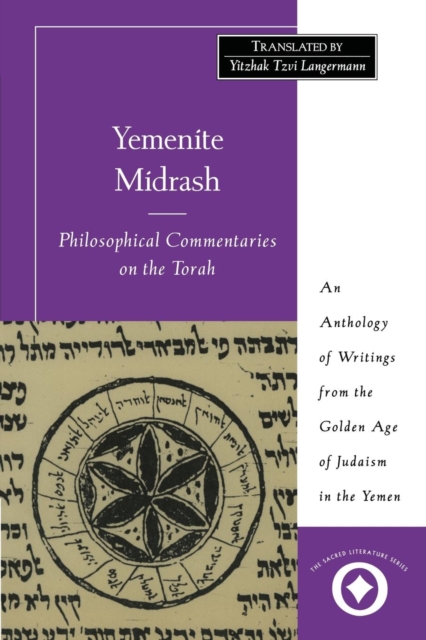 Yemenite Midrash : Philosophical Commentaries on the Torah: An Anthology of Writings from the Golden Age of Judaism in the Yemen, Paperback / softback Book