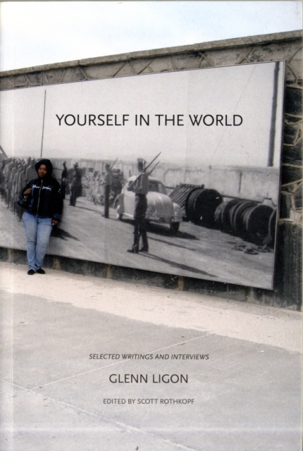 Yourself in the World : Selected Writings and Interviews, Paperback / softback Book