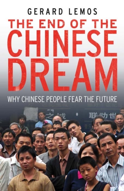 The End of the Chinese Dream : Why Chinese People Fear the Future, Hardback Book