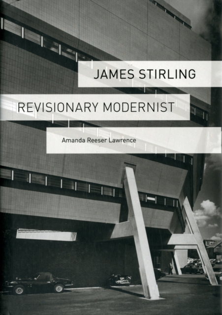 James Stirling : Revisionary Modernist, Hardback Book
