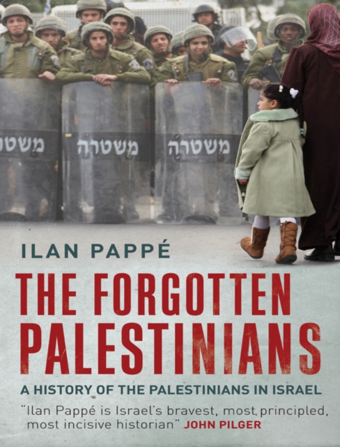 The Forgotten Palestinians : A History of the Palestinians in Israel, EPUB eBook