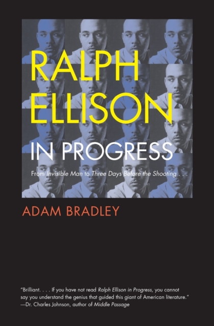Ralph Ellison in Progress : From "Invisible Man" to "Three Days Before the Shooting . . . ", Paperback / softback Book