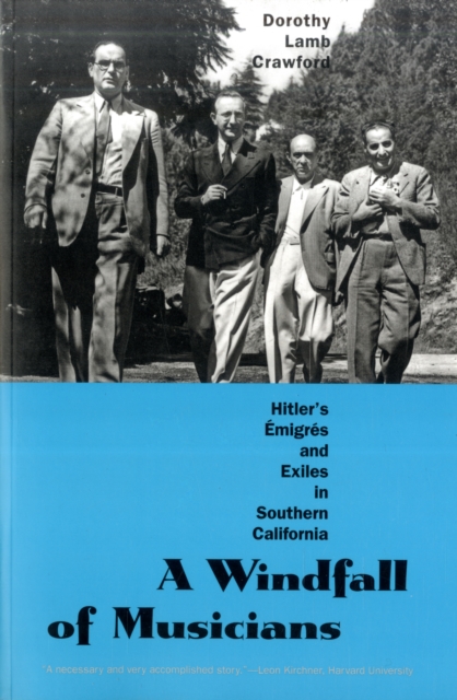 A Windfall of Musicians : Hitler's Emigres and Exiles in Southern California, Paperback / softback Book
