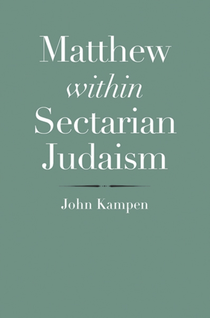 Matthew within Sectarian Judaism, Hardback Book