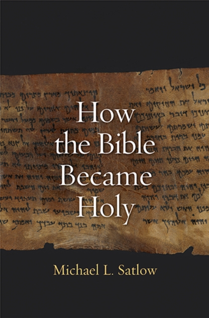 How the Bible Became Holy, Paperback / softback Book