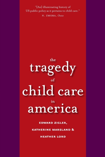 The Tragedy of Child Care in America, Paperback / softback Book