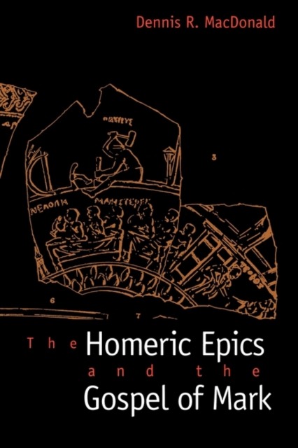The Homeric Epics and the Gospel of Mark, Paperback / softback Book