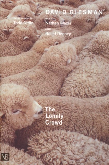 The Lonely Crowd : A Study of the Changing American Character, EPUB eBook
