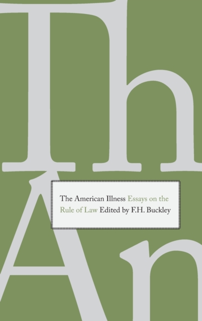 The American Illness : Essays on the Rule of Law, Hardback Book