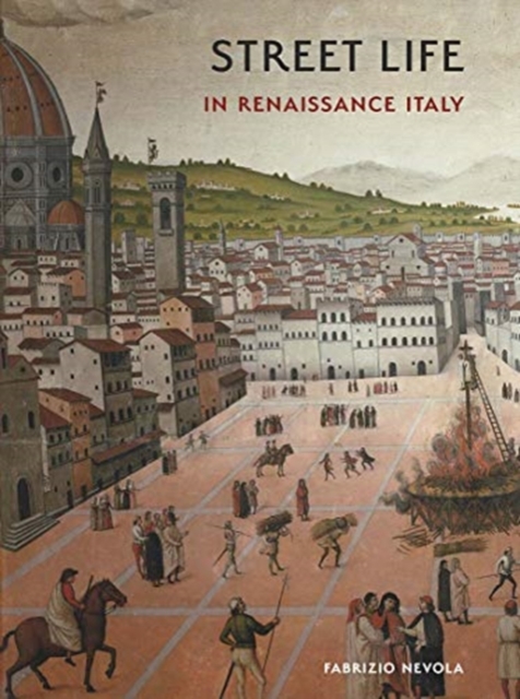 Street Life in Renaissance Italy, Hardback Book