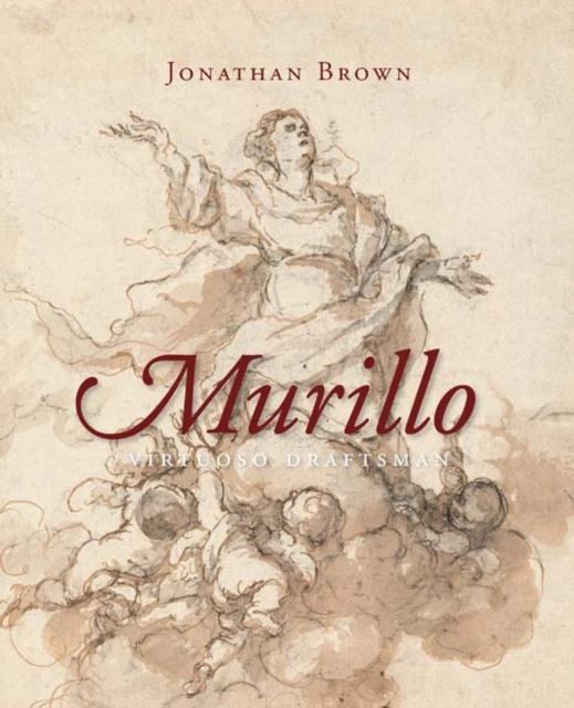 Murillo : Virtuoso Draftsman, Hardback Book