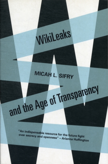Wikileaks and the Age of Transparency, Paperback / softback Book