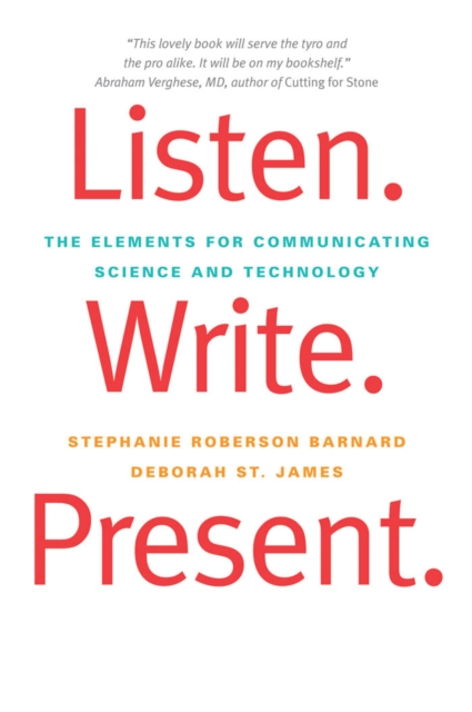 Listen. Write. Present. : The Elements for Communicating Science and Technology, EPUB eBook
