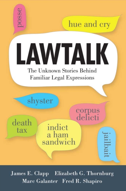 Lawtalk : The Unknown Stories Behind Familiar Legal Expressions, EPUB eBook