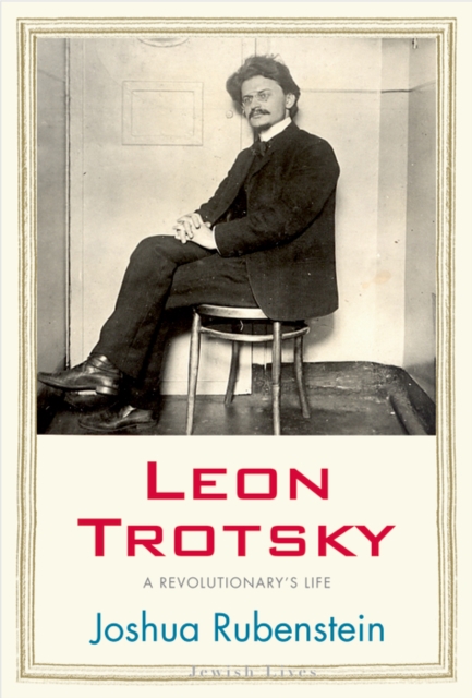 Leon Trotsky : A Revolutionary&#39;s Life, EPUB eBook