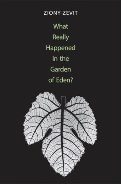 What Really Happened in the Garden of Eden?, Hardback Book