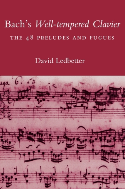 Bach's Well-tempered Clavier : The 48 Preludes and Fugues, Paperback / softback Book