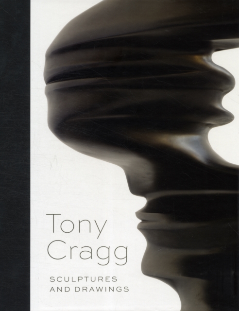 Tony Cragg : Sculptures and Drawings, Hardback Book
