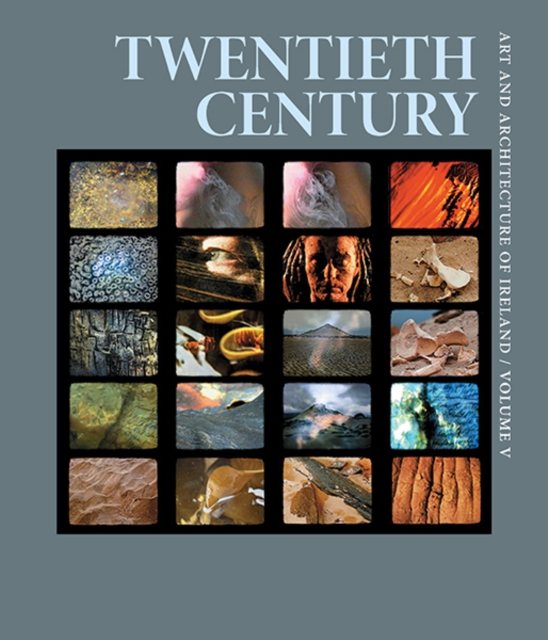 Twentieth Century : Art and Architecture of Ireland, Hardback Book