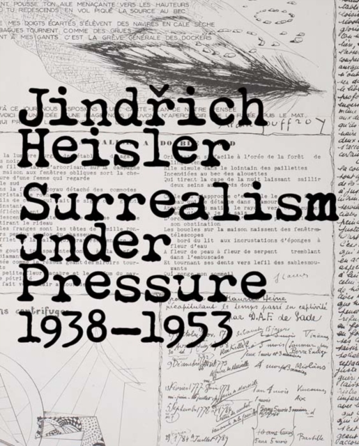 Jindrich Heisler : Surrealism under Pressure, 1938-1953, Hardback Book