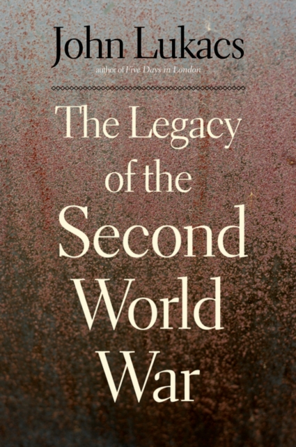 The Legacy of the Second World War, EPUB eBook