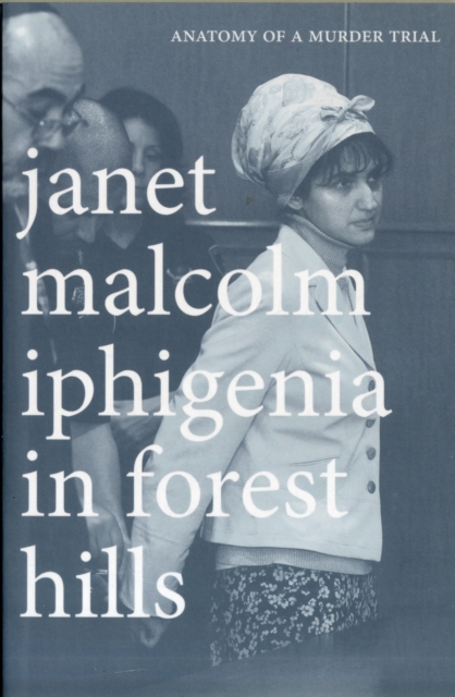 Iphigenia in Forest Hills : Anatomy of a Murder Trial, Paperback / softback Book
