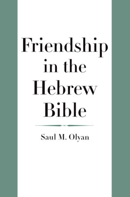 Friendship in the Hebrew Bible, Hardback Book