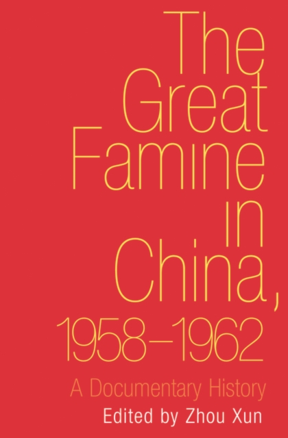 The Great Famine in China, 1958-1962 : A Documentary History, EPUB eBook