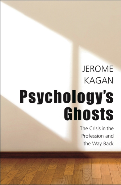 Psychology&#39;s Ghosts : The Crisis in the Profession and the Way Back, EPUB eBook