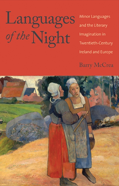 Languages of the Night : Minor Languages and the Literary Imagination in Twentieth-Century Ireland and Europe, Hardback Book