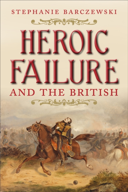 Heroic Failure and the British, EPUB eBook