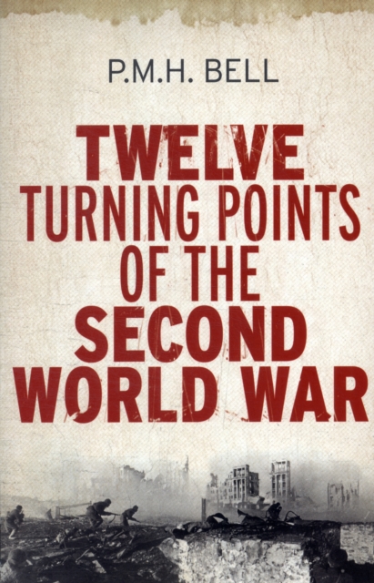 Twelve Turning Points of the Second World War, Paperback / softback Book