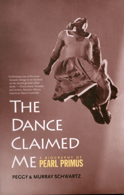 The Dance Claimed Me : A Biography of Pearl Primus, Paperback / softback Book