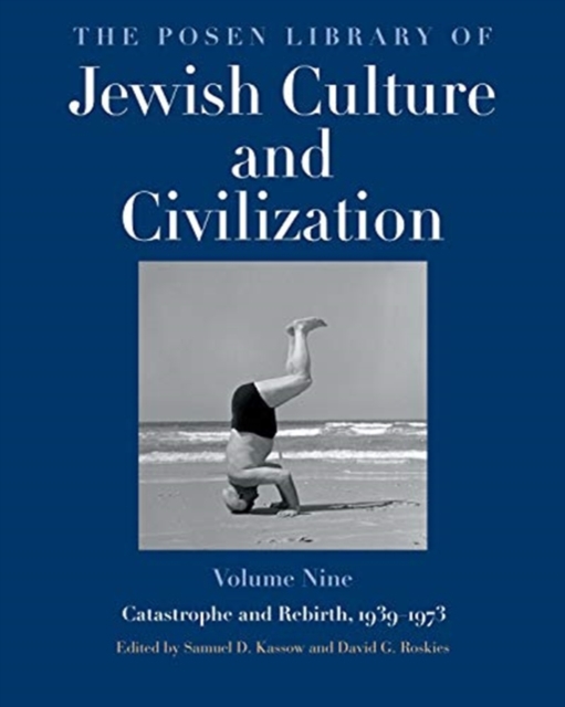 The Posen Library of Jewish Culture and Civilization, Volume 9 : Catastrophe and Rebirth, 1939-1973, Hardback Book