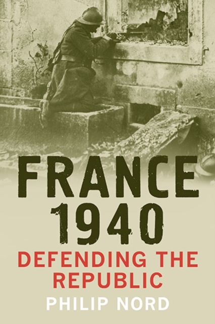 France 1940 : Defending the Republic, Hardback Book