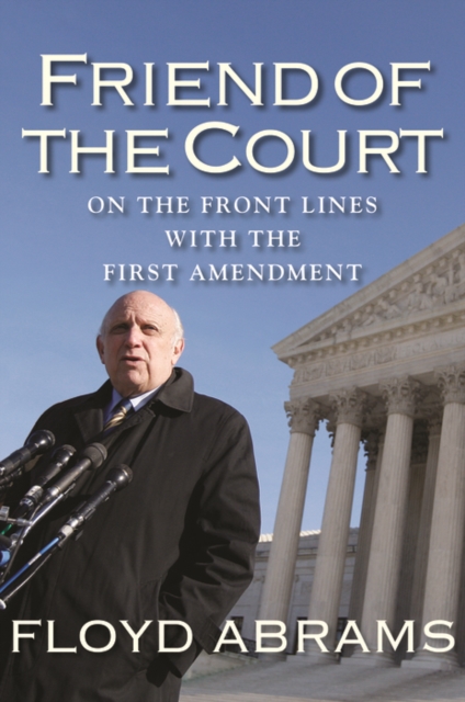 Friend of the Court : On the Front Lines with the First Amendment, EPUB eBook