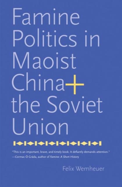 Famine Politics in Maoist China and the Soviet Union, Hardback Book