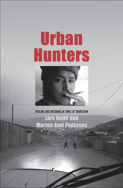 Urban Hunters : Dealing and Dreaming in Times of Transition, Hardback Book