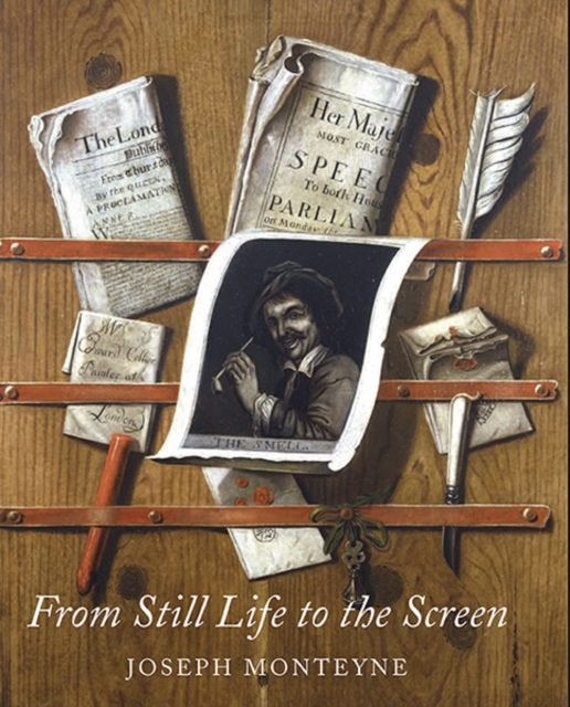 From Still Life to the Screen : Print Culture, Display, and the Materiality of the Image in Eighteenth-Century London, Hardback Book