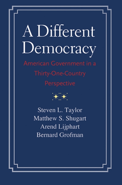A Different Democracy : American Government in a 31-Country Perspective, Paperback / softback Book