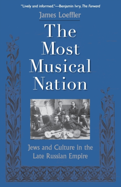 The Most Musical Nation : Jews and Culture in the Late Russian Empire, Paperback / softback Book