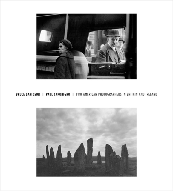 Bruce Davidson/Paul Caponigro : Two American Photographers in Britain and Ireland, Hardback Book