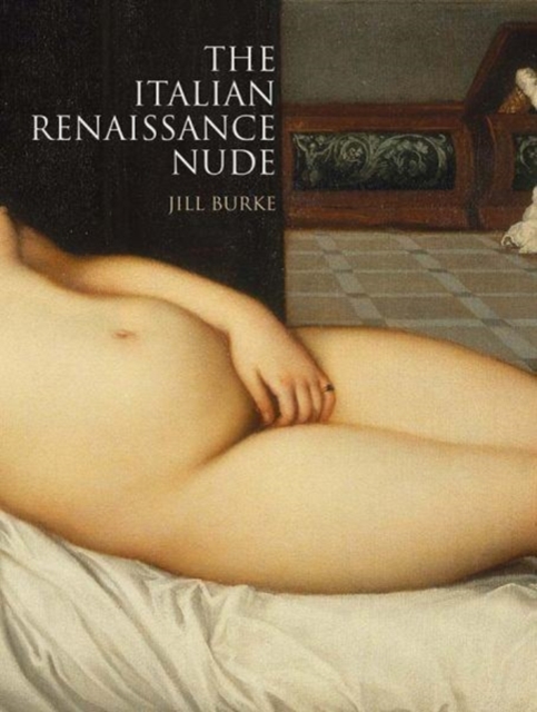 The Italian Renaissance Nude, Hardback Book
