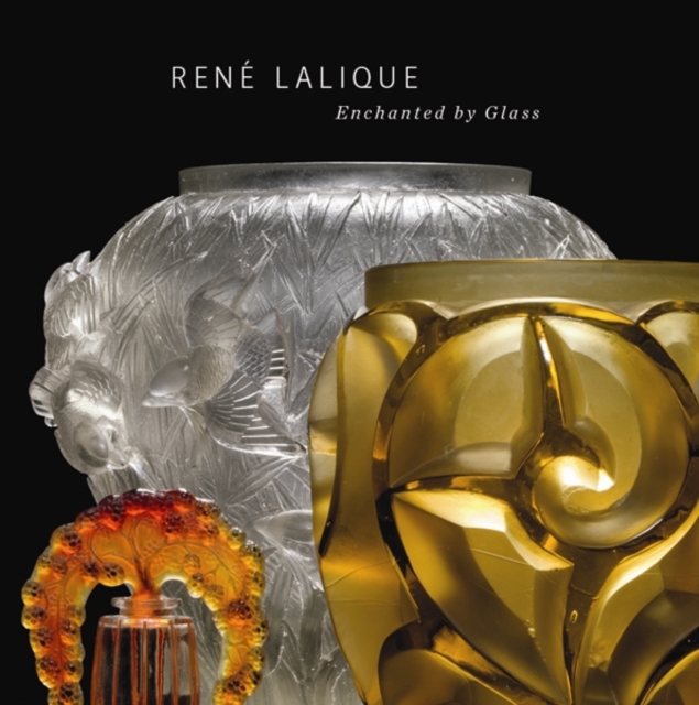 Rene Lalique : Enchanted by Glass, Hardback Book