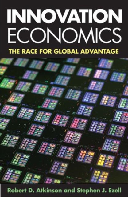 Innovation Economics : The Race for Global Advantage, Paperback / softback Book