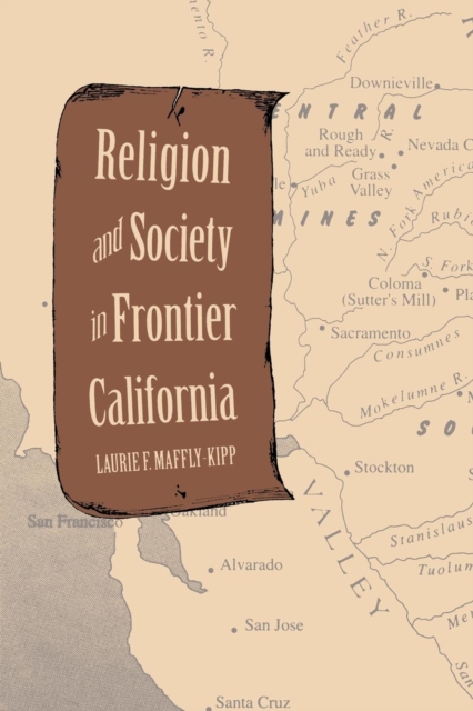 Religion and Society in Frontier California, Paperback / softback Book