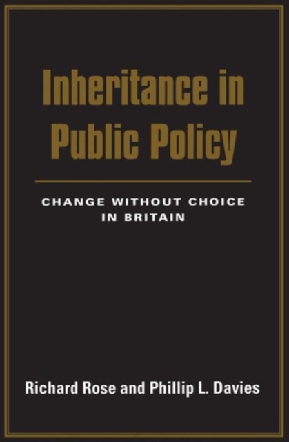 Inheritance in Public Policy : Change Without Choice in Britain, Paperback / softback Book