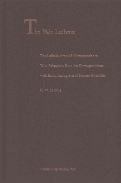The Leibniz-Arnauld Correspondence : With Selections from the Correspondence with Ernst, Landgrave of Hessen-Rheinfels, Hardback Book