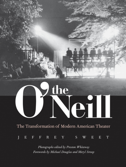 The O&#39;Neill : The Transformation of Modern American Theater, PDF eBook
